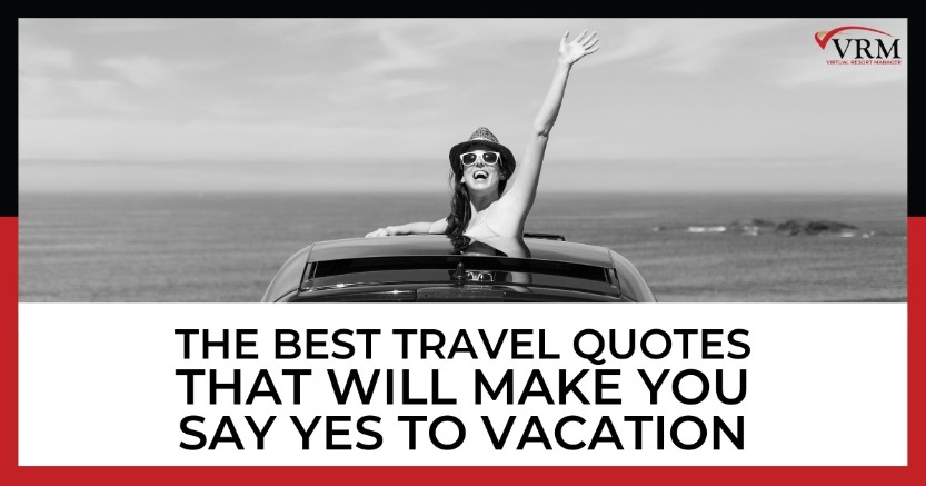 The Best Travel Quotes That Will Make You Say Yes to Vacation | Virtual Resort Manager