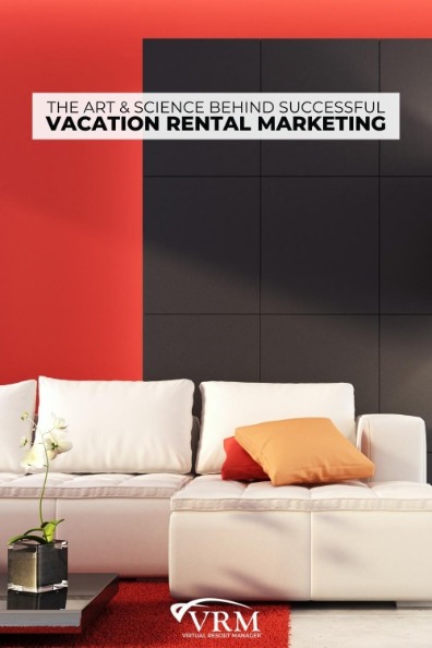 The Art & Science Behind Successful Vacation Rental Marketing