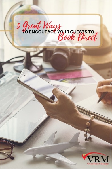 5 Great Ways to Encourage Your Guests to Book Direct | Virtual Resort Manager